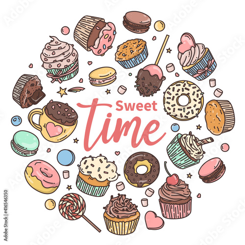 Sweets, candies, cupcakes, macaroons in the style of doodles. Various sweets are arranged in a circle and the inscription Sweet Time . Colorful vector illustration.