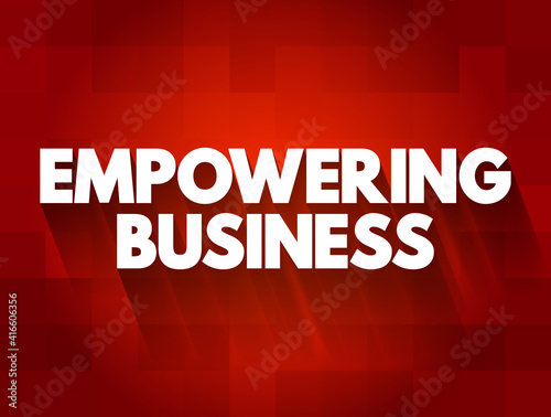 Empowering Business text quote, concept background