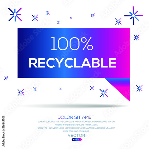 Creative (100% recyclable) text written in speech bubble ,Vector illustration. 