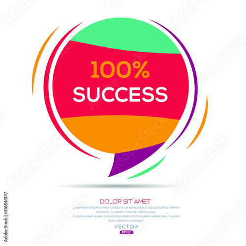 Creative (100% success) text written in speech bubble ,Vector illustration.
