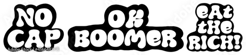 Gen Z phrases, no cap, ok boomer, eat the rich vector illustration clip art.. Lettering is white on black outline on white background 
