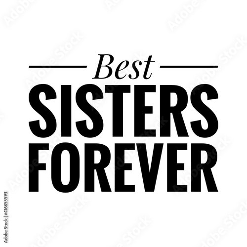 ''Best sisters forever'' Lettering
