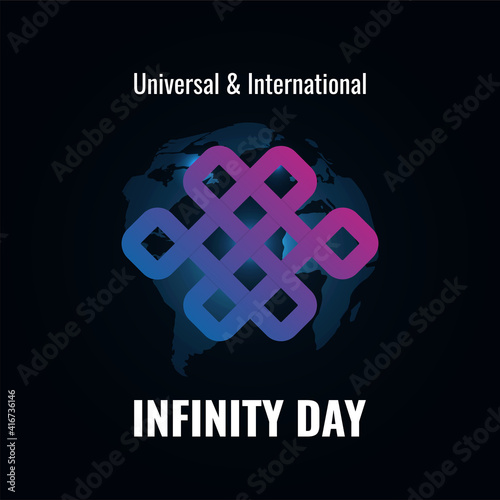 Universal and International Infinity Day banner, poster, flyer, card, placard. Endless infinity tibet knot on black background with Earth planet. Vector illustration