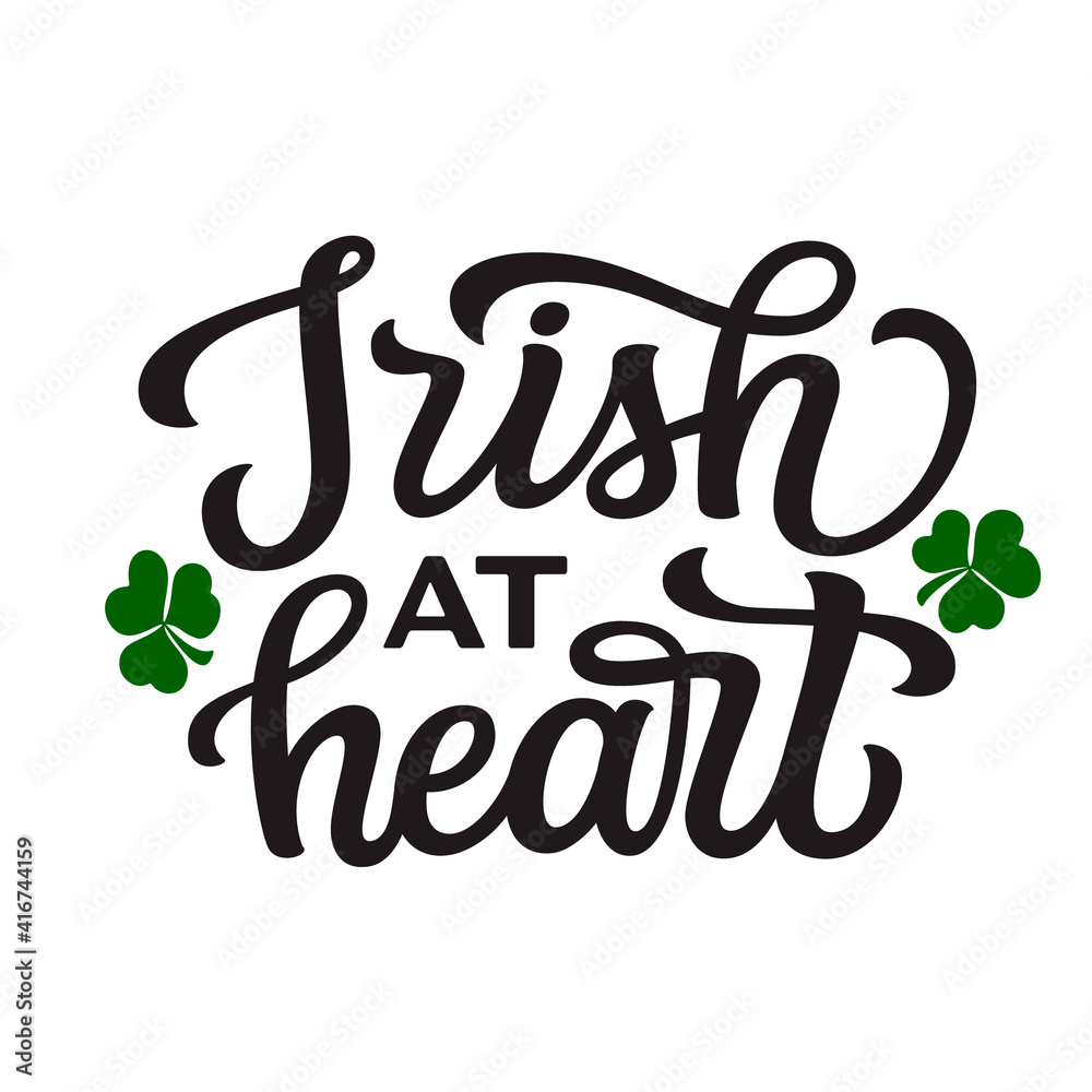 Naklejka premium Irish at heart. Hand lettering