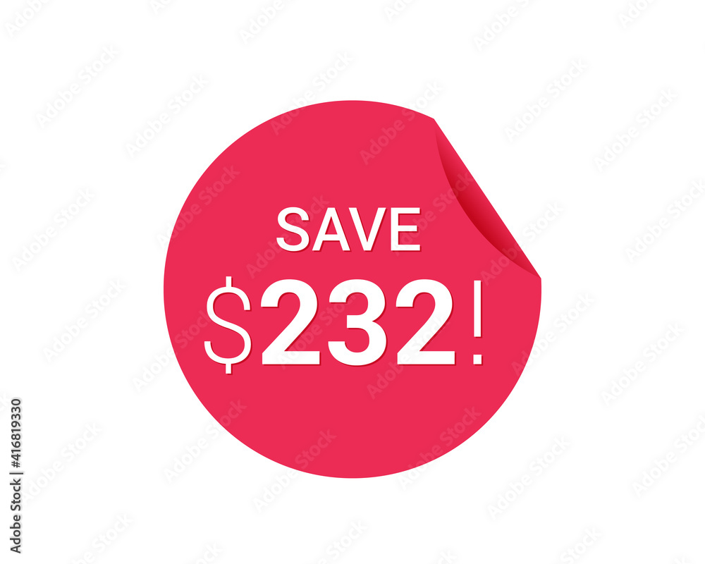 Save $232 dollars, $232 us dollar save Save $232 dollars, $232 us dollar save
