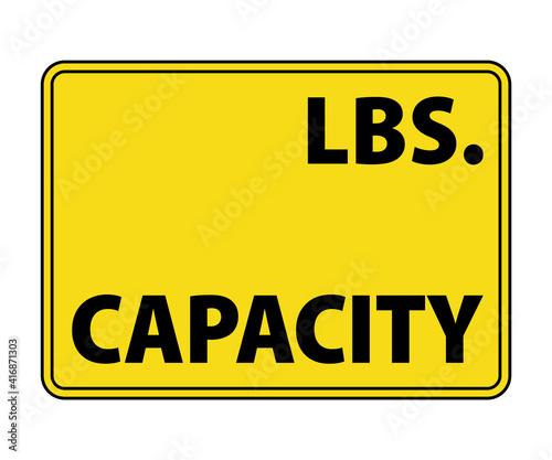 Capacity (LBS) Sign, OSHA Shipping Declarations sign for load capacity vector eps10