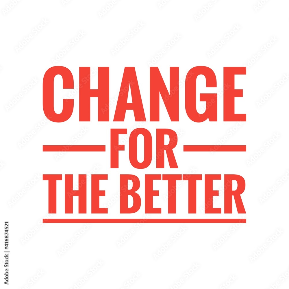 ''Change for the better'' Lettering ''Change for the better'' Lettering