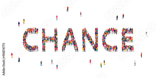 A large group of people stands in the word Chance. Concept to give a chance to this world, people.