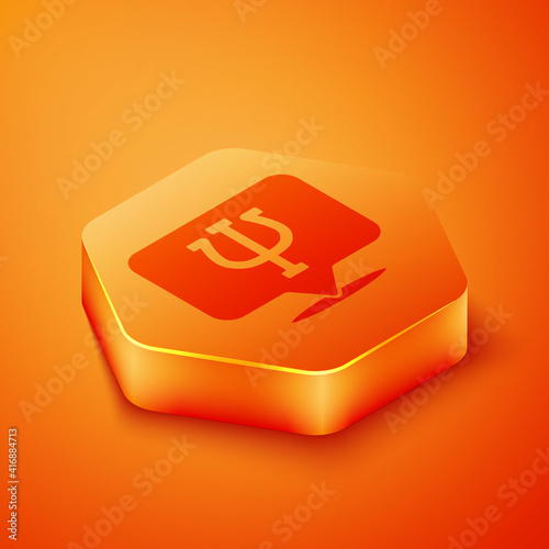 Isometric Psychology icon isolated on orange background. Psi symbol. Mental health concept, psychoanalysis analysis and psychotherapy. Orange hexagon button. Vector.