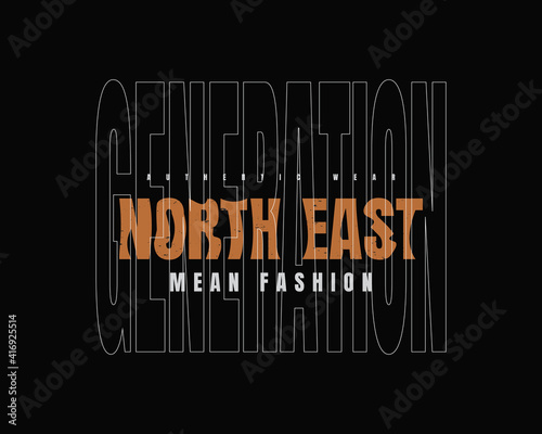 The graphic text illustration, north east, is perfect for the design of t-shirts, shirts, hoodies, undershirts, etc.