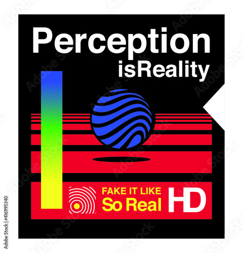 Perception is Reality slogan with old vhs cassette cover illustration