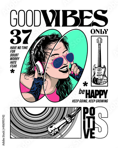 Good Vibes Only slogan print design with young girl listening music and sunglasses hand drawn illustration 