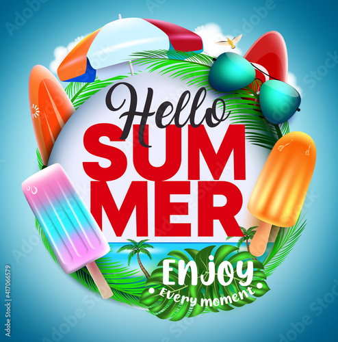 Hello summer vector concept design. Hello summer text in circle badge with tropical elements like popsicle, sunglasses and plant leaves for enjoy holiday season vacation. Vector illustration   
