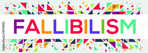 creative colorful (fallibilism) text design, written in English language, vector illustration.