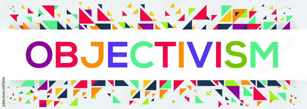 creative colorful (objectivism) text design, written in English language, vector illustration.
