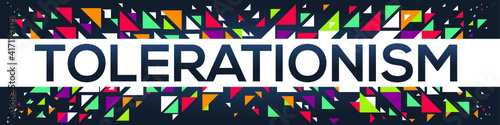 creative colorful (tolerationism) text design, written in English language, vector illustration.
