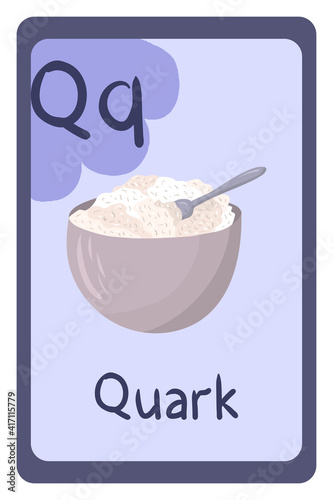 Colorful abc education flash card, Letter Q - quark, fermented milk product. Alphabet vector illustration with food, fruits and vegetables. School, study, learning concept.
