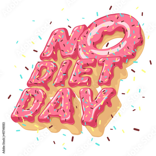 Isolated volumetric letters NO DIET DAY and doughnut, sprinkling, topping. 3D typography in shape of sweetness for sign, heading, event poster, title, heading. Vector illustration for holiday of 6 may