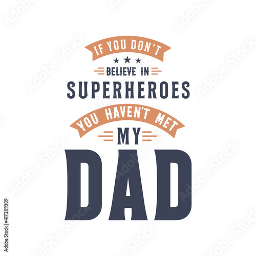 If you don't believe in superheroes, you haven't met my dad