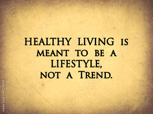 Inspire quote “Healthy living is meant to be a lifestyle, not a trend”