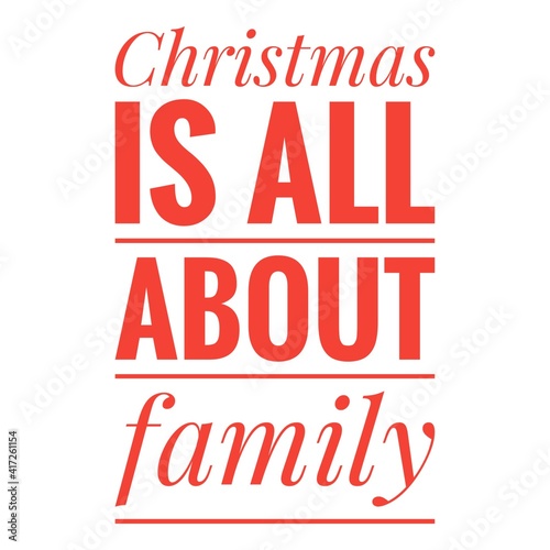   Christmas is all about family   Lettering