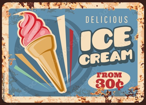 Ice cream cafe or shop rusty metal plate. Pink sundae in waffle cone, raspberry, fruit or vanilla gelato ice cream vector. Gelateria retro advertising banner with vintage typography and rust texture