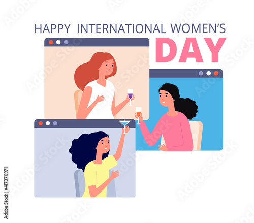 Female festive time. Girls friends, womens day online celebrating. Flat woman web party, friendly modern style meeting utter vector concept. Illustration woman communication online