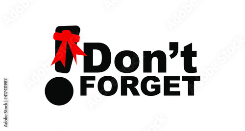 Don't forget sign on white background