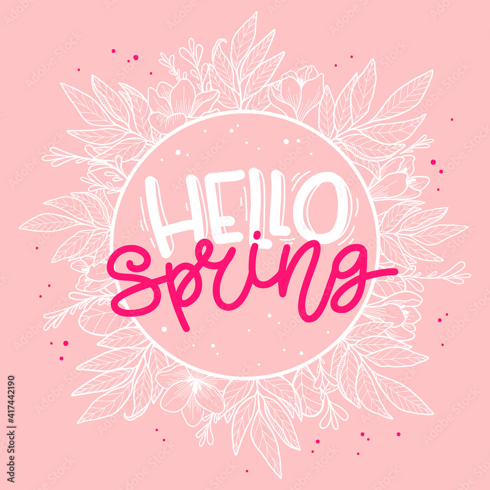 Hello spring, hand drawn lettering. Postcard on a pink background with decorative floral elements. Frame with flowers with place for text. Card, poster, holiday, print.