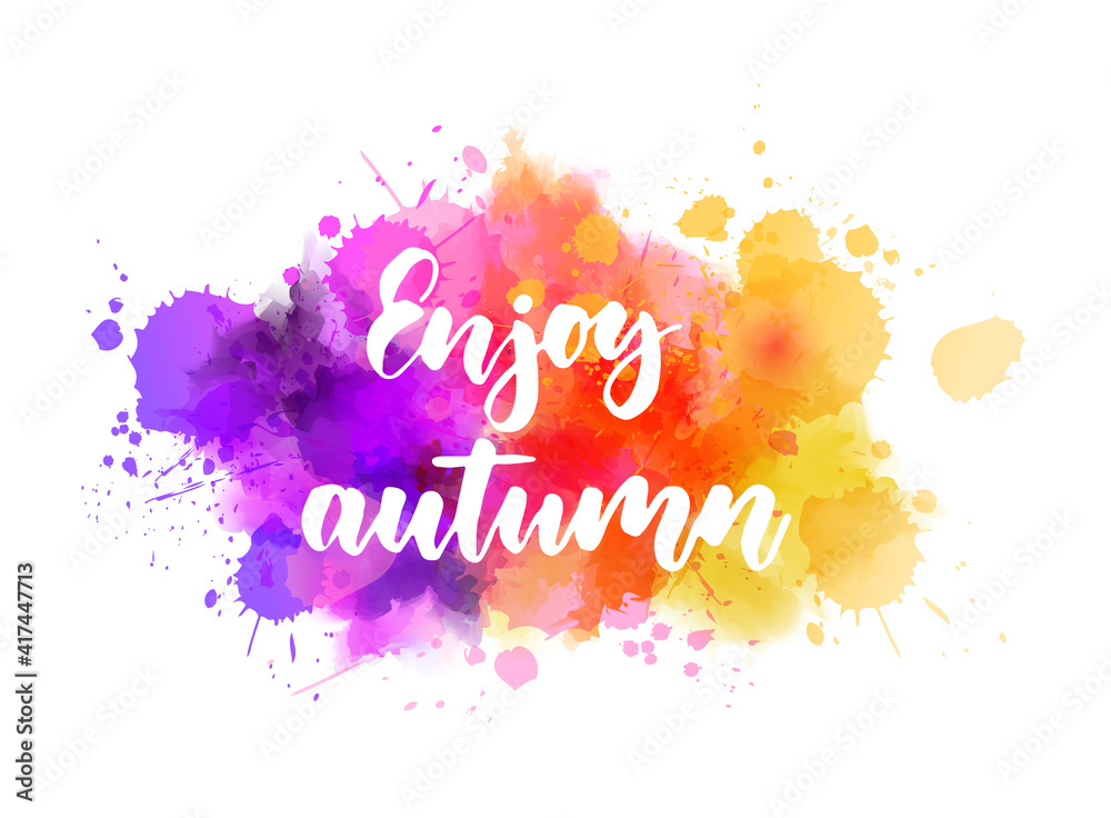 Enjoy autumn - handwritten modern calligraphy lettering on abstract watercolor splash. Season illustration. Enjoy autumn - handwritten modern calligraphy lettering on abstract watercolor splash. Season illustration.