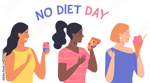 Three different women with food. Body positive. International No diet day. Happy characters on white background. Vector illustration in flat style.