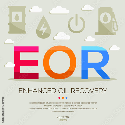 EOR mean (Enhanced oil recovery) Energy acronyms ,letters and icons ,Vector illustration.
