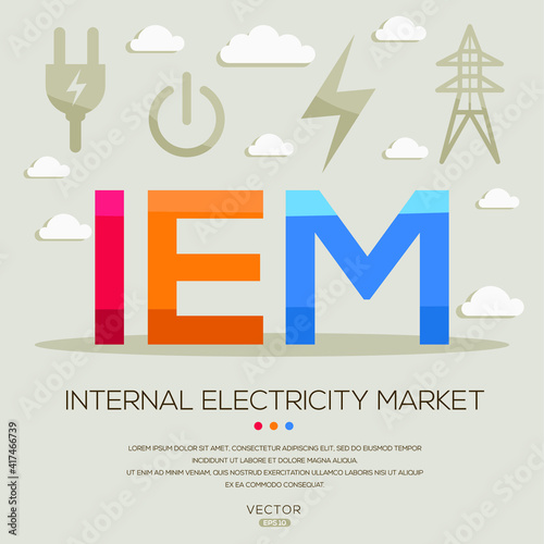IEM mean (Internal electricity market) Energy acronyms ,letters and icons ,Vector illustration.
