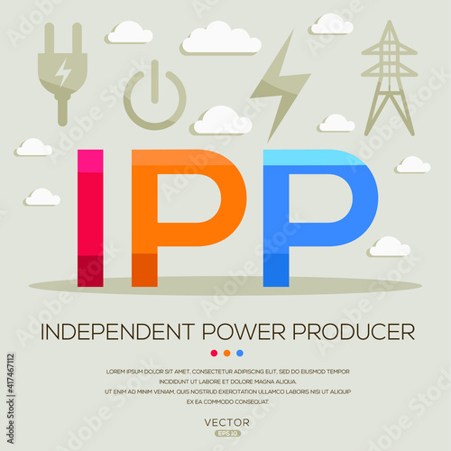 IPP mean (Independent Power Producer) Energy acronyms ,letters and icons ,Vector illustration.
