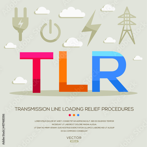TLR mean (Transmission Line Loading Relief Procedures) Energy acronyms ,letters and icons ,Vector illustration.
