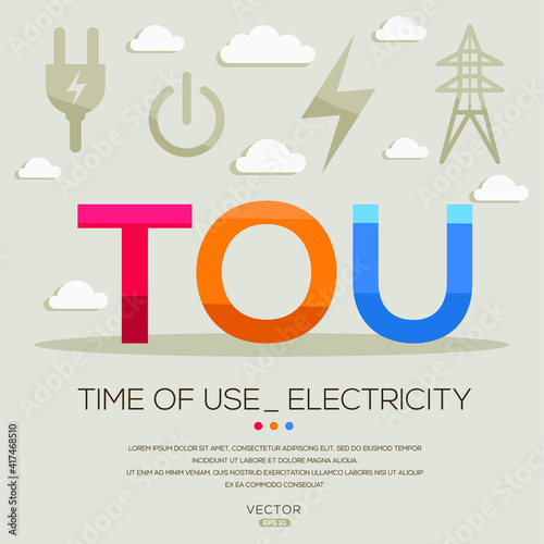 TOU mean (time of use _electricity) Energy acronyms ,letters and icons ,Vector illustration.
