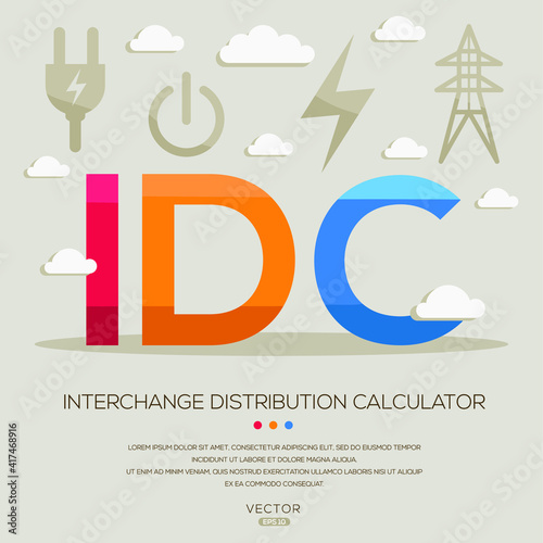 IDC mean (Interchange Distribution Calculator) Energy acronyms ,letters and icons ,Vector illustration.
 photo