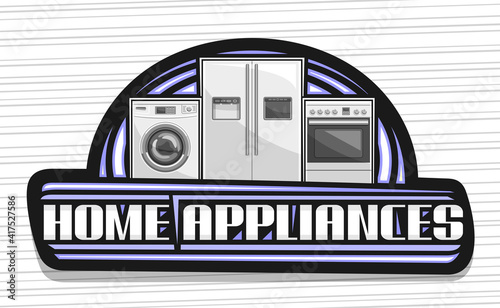 Vector logo for Home Appliances, black decorative sign board with illustration of set different house appliance, banner with unique brush letters for words home appliance on gray striped background.