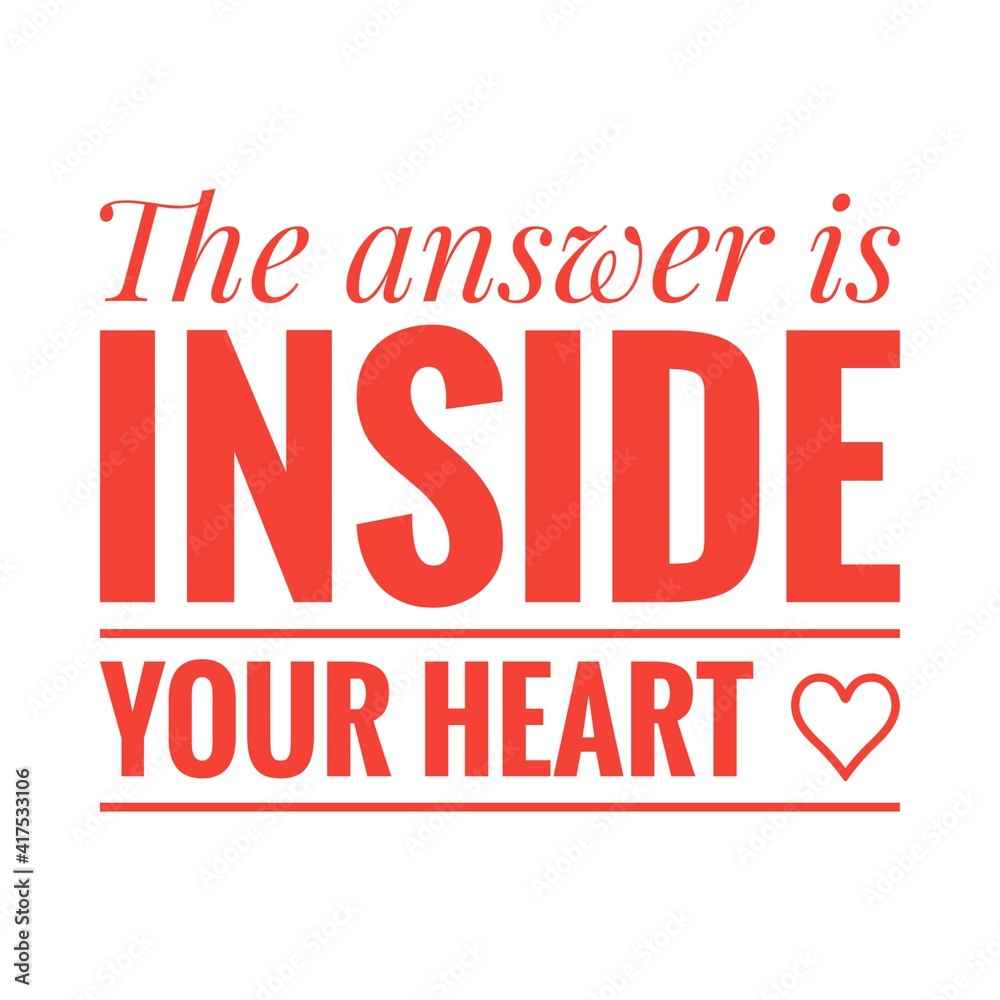 ''The answer is inside your heart'' Lettering