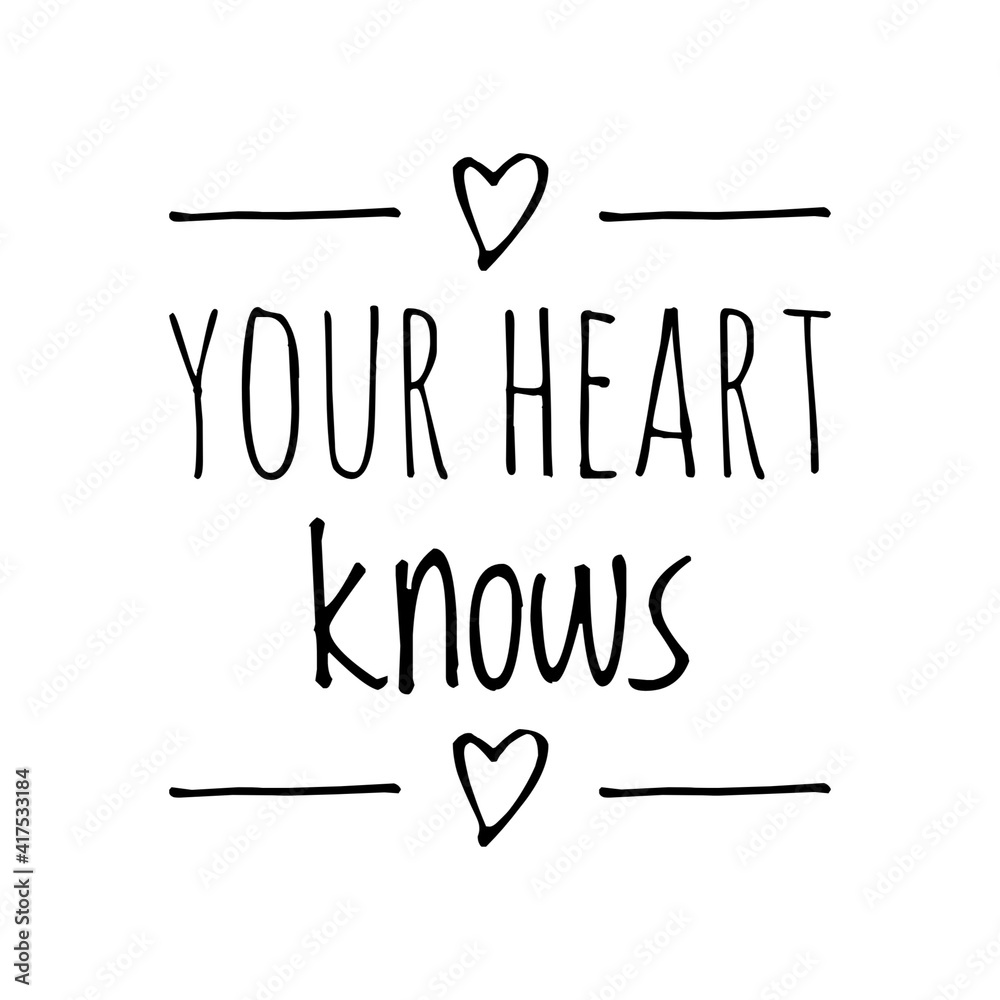 ''Your heart knows'' Lettering ''Your heart knows'' Lettering