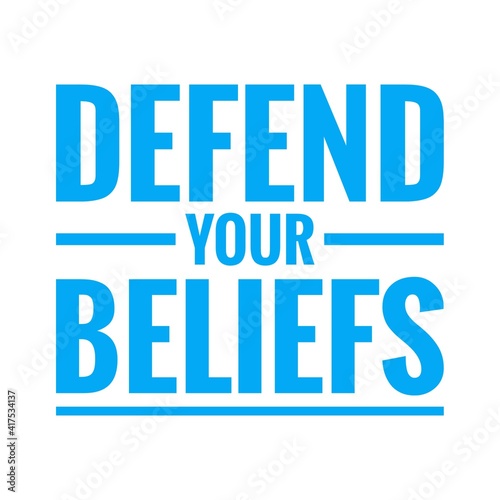 ''Defend your beliefs'' Lettering
