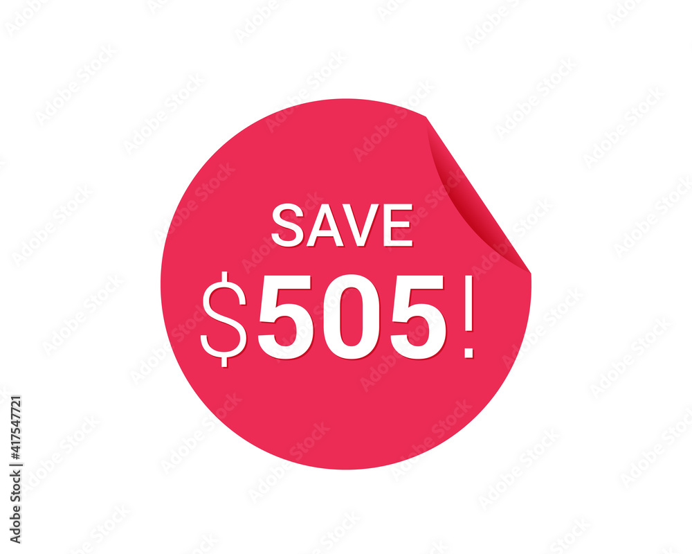 Save $505 dollars, $505 us dollar sticker Save $505 dollars, $505 us dollar sticker