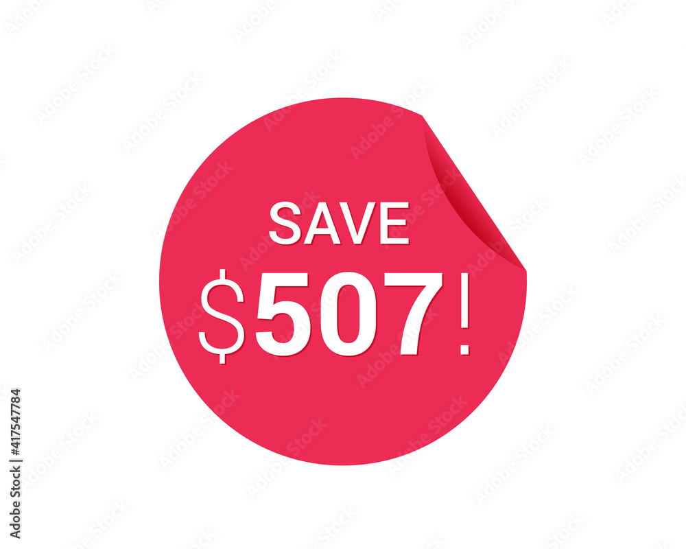 Save $507 dollars, $507 us dollar sticker Save $507 dollars, $507 us dollar sticker