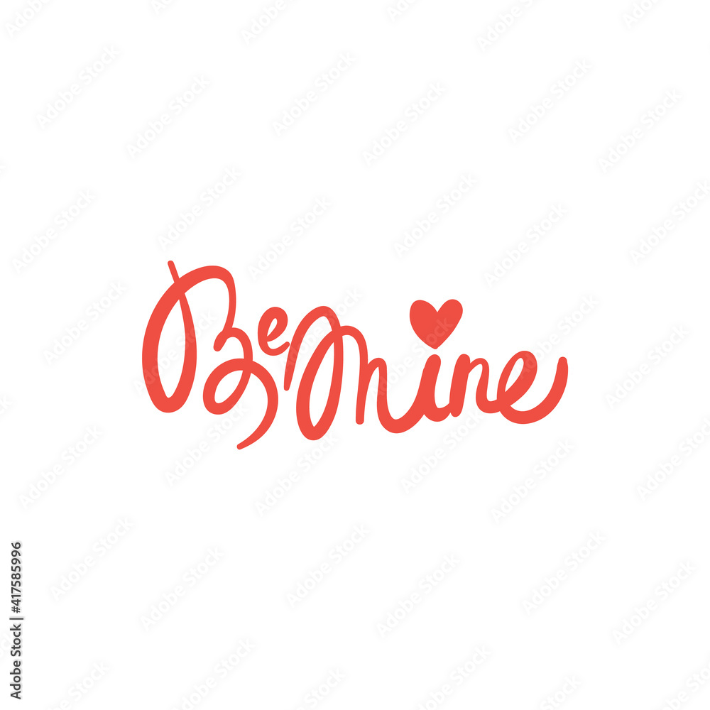 Be mine lettering. Happy valentines day and weeding design elements. Vector illustration.