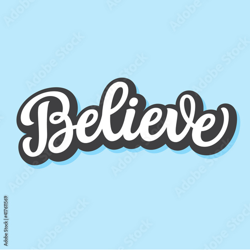 Believe. Hand lettering word
