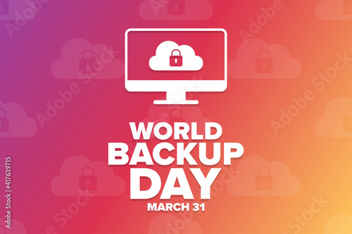 World Backup Day. March 31. Holiday concept. Template for background, banner, card, poster with text inscription. Vector EPS10 illustration.