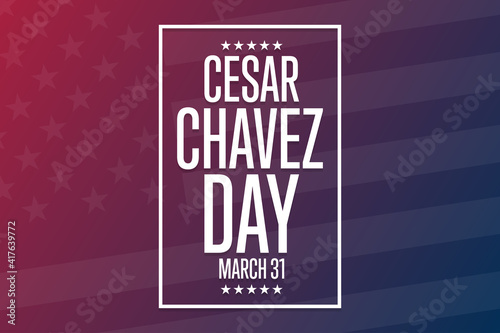 Cesar Chavez Day. March 31. Holiday concept. Template for background, banner, card, poster with text inscription. Vector EPS10 illustration. photo