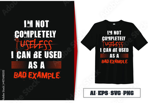 i am not a useless t-shirt design 