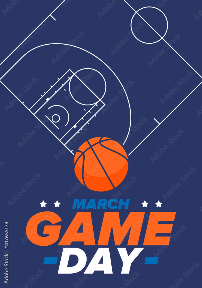 Game Day. Basketball playoff in March. Basketball pitch. Super sport party in United States. Final games of season tournament. Professional team championship. Ball for basketball. Sport poster. Vector
