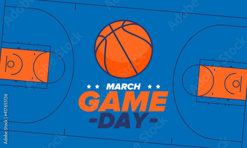 Game Day. Basketball playoff in March. Basketball pitch. Super sport party in United States. Final games of season tournament. Professional team championship. Ball for basketball. Sport poster. Vector